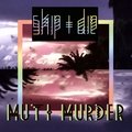 Muti Murder Skip & Die