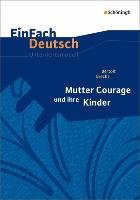 Mutter Courage und ihre Kinder. EinFach Deutsch Unterrichtsmodelle Brecht Bertolt, Mersiowsky Christine