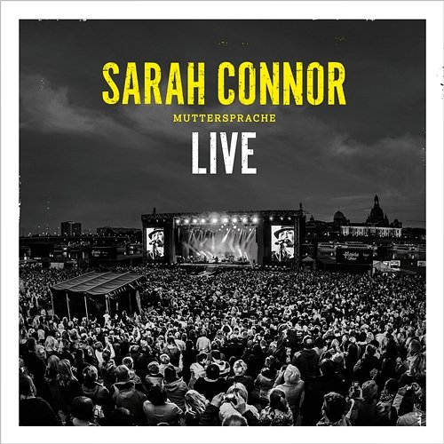 Muttersprache - Live Sarah Connor