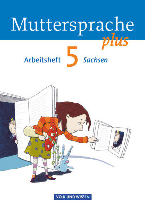 Muttersprache plus 5. Schuljahr. Arbeitsheft Sachsen Volk Wissen Vlg Gmbh U., Volk Und Wissen Verlag