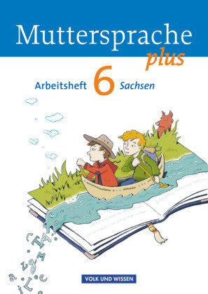 Muttersprache plus 6. Schuljahr. Arbeitsheft Sachsen Volk Wissen Vlg Gmbh U., Volk Und Wissen Verlag