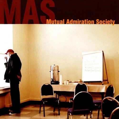 Mutual Admiration Society Mutual Admiration Society