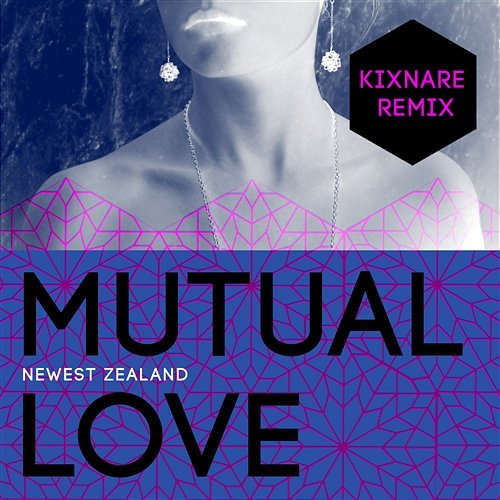 Mutual Love (Kixnare Remix) Newest Zealand