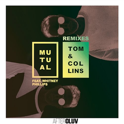 Mutual Remixes Tom & Collins feat. Whitney Phillips