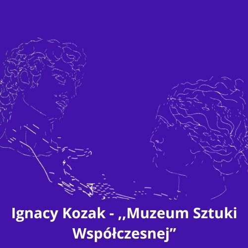 Muzeum Sztuki Współczesnej Ignacy Kozak