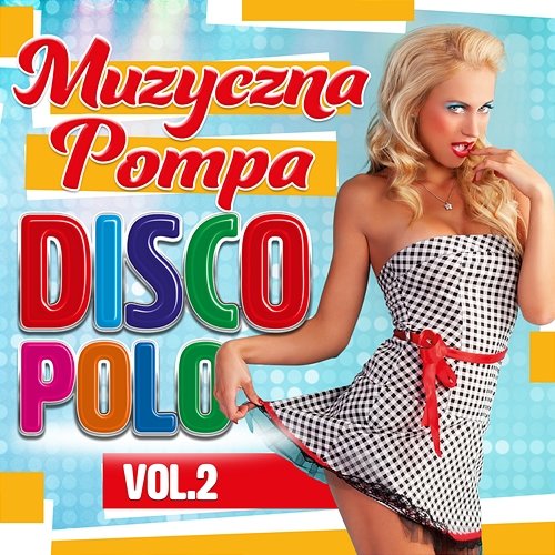 Muzyczna Pompa Disco Polo vol.2 Various Artists