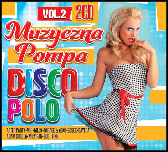 Muzyczna pompa Disco Polo. Volume 2 Various Artists