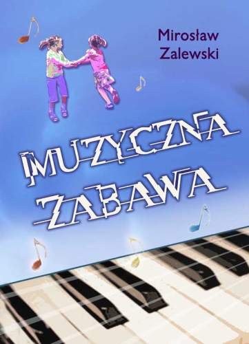 Muzyczna zabawa Zalewski Mirosław