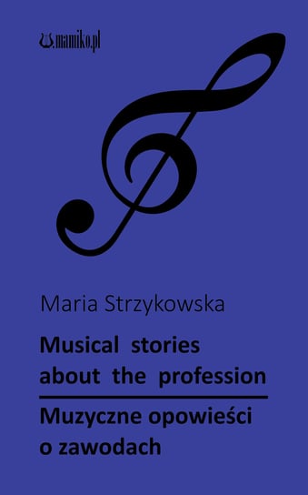 Muzyczne opowieści o zawodach. Musical stories about profession Strzykowska Maria