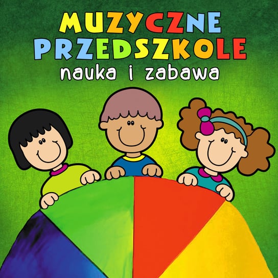 Muzyczne Przedszkole. Nauka i Zabawa Various Artists
