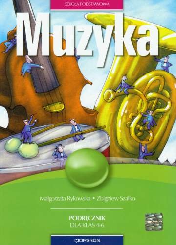 Muzyka 4-6. Podręcznik. Szkoła podstawowa Rykowska Małgorzata, Szałko Zbigniew