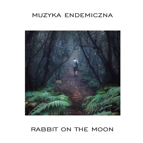 Muzyka Endemiczna Rabbit on the Moon