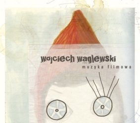 Muzyka Filmowa Waglewski Wojciech