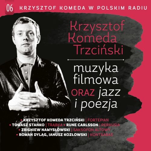Muzyka filmowa oraz "jazz i poezja". Volume 6 Komeda Krzysztof