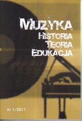 Muzyka. Historia, teoria, edukacja 1/2011 Opracowanie zbiorowe
