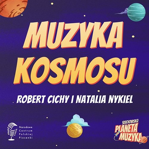Muzyka Kosmosu - ze słuchowiska „Planeta Muzyka” Robert Cichy, Natalia Nykiel