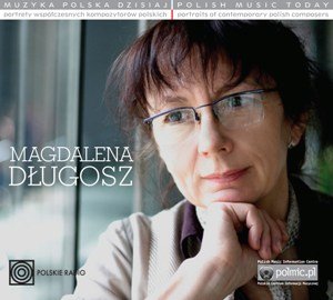 Muzyka polska dzisiaj: Magdalena Długosz Długosz Magdalena