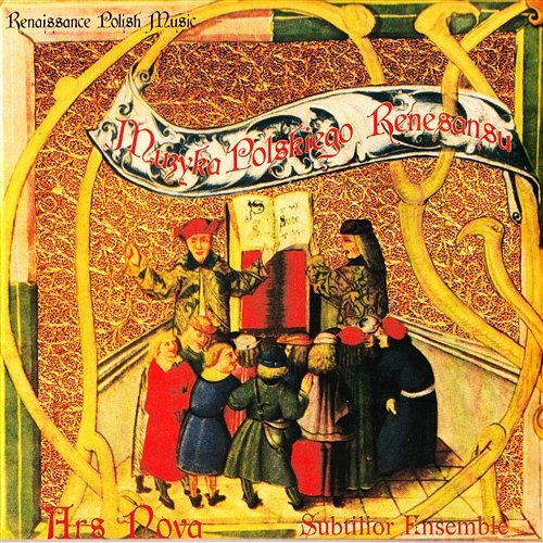 Pieśń o Weselu Najjaśniejszego Króla Zygmunta II Ars Nova & Subtilior Ensemble