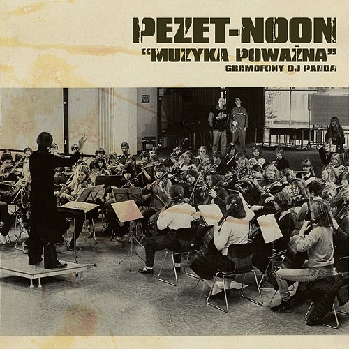 Muzyka Poważna Pezet, Noon