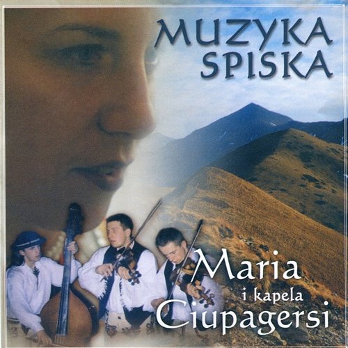 Muzyka Spiska Maria i kapela Ciupagersi