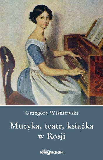 Muzyka, teatr, książka w Rosji Wiśniewski Grzegorz