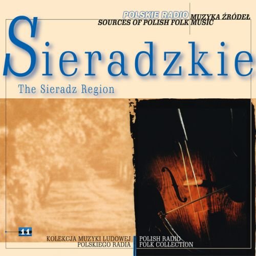 Muzyka źródeł. Volume 11: Sieradzkie Various Artists