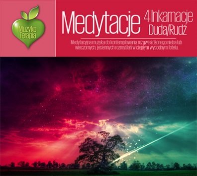 Muzykoterapia: Medytacje - 4 inkarnacje Duda Krzysztof, Rudź Przemysław