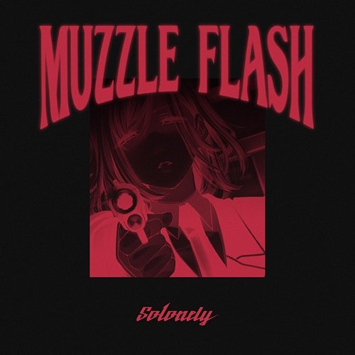 Muzzle Flash SoLonely