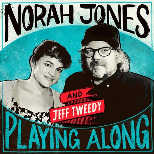 Muzzle of Bees Norah Jones, Jeff Tweedy