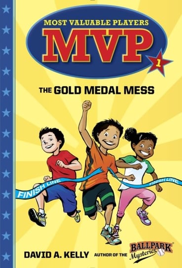 MVP #1: The Gold Medal Mess David A. Kelly