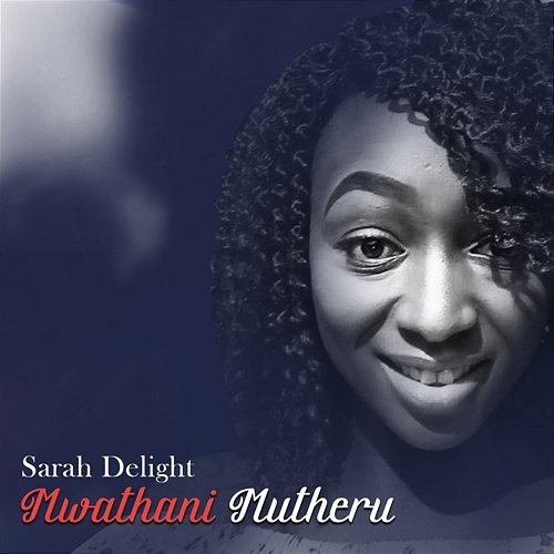 Mwathani Mutheru Sarah Delight