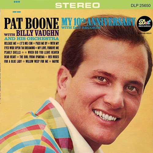 My 10th Anniversary With Dot Records Pat Boone