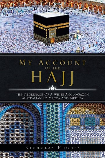 My Account of the Hajj Hughes Nicholas