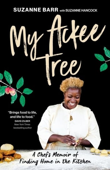 My Ackee Tree: A Chefs Memoir of Finding Home in the Kitchen Barr Suzanne, Suzanne Hancock