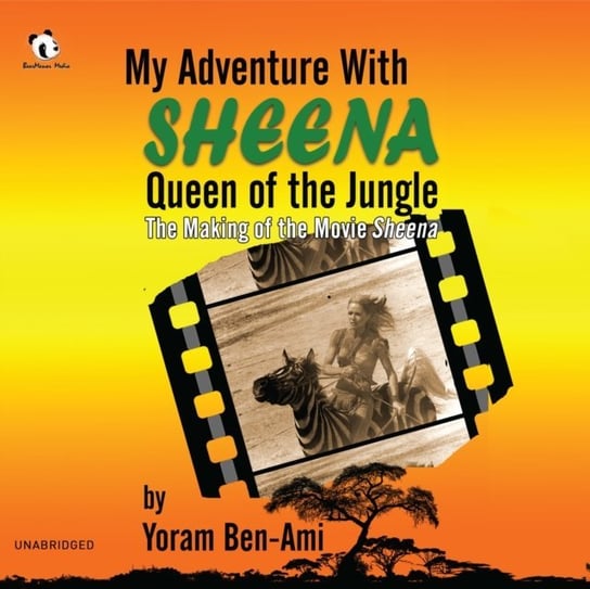 My Adventure with Sheena. Queen of the Jungle Ben-Ami Yoram