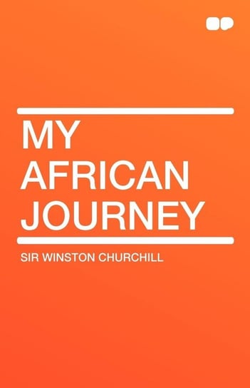 My African Journey Churchill Winston