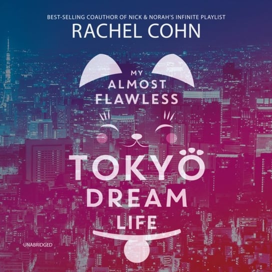 My Almost Flawless Tokyo Dream Life - audiobook Cohn Rachel