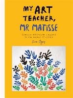 My Art Teacher, Mr Matisse Jegers Liana