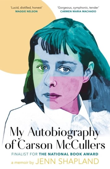 My Autobiography of Carson McCullers Jenn Shapland