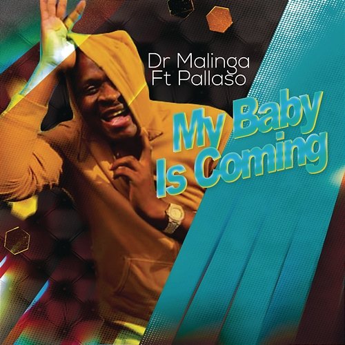 My Baby Is Coming Dr Malinga feat. Pallaso