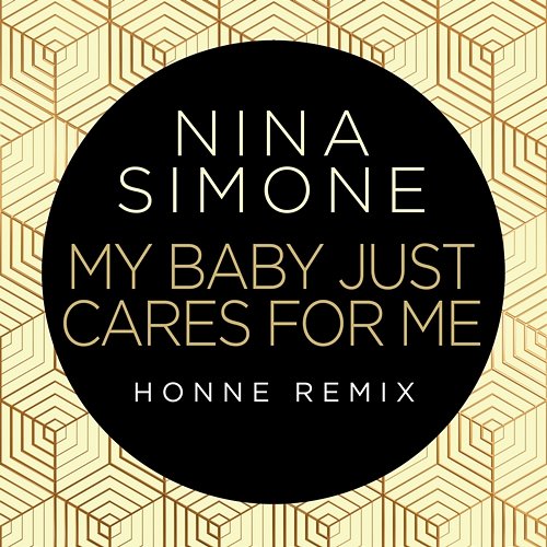 My Baby Just Cares For Me Nina Simone, HONNE