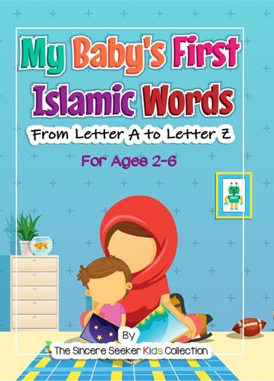 My Baby's First Islamic Words Opracowanie zbiorowe