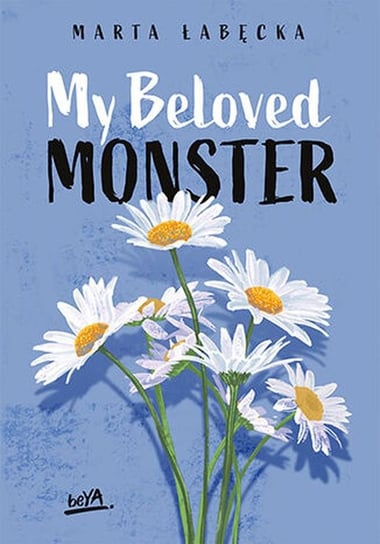 My Beloved Monster. Książka z autografem Łabęcka Marta