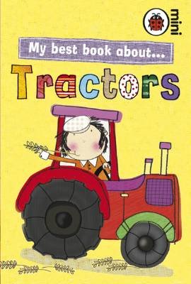 My Best Book About Tractors Opracowanie zbiorowe