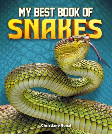 My Best Book of Snakes Gunzi Christiane