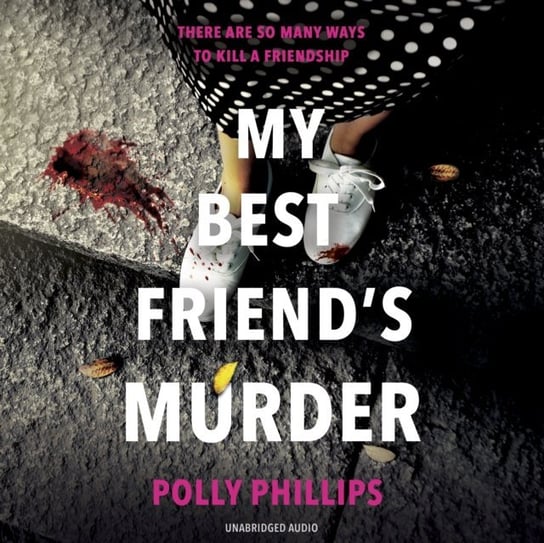 My Best Friend's Murder Phillips Polly