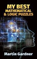My Best Mathematical and Logic Puzzles Gardner Martin