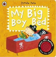My Big Boy Bed: A Pirate Pete book Li Amanda