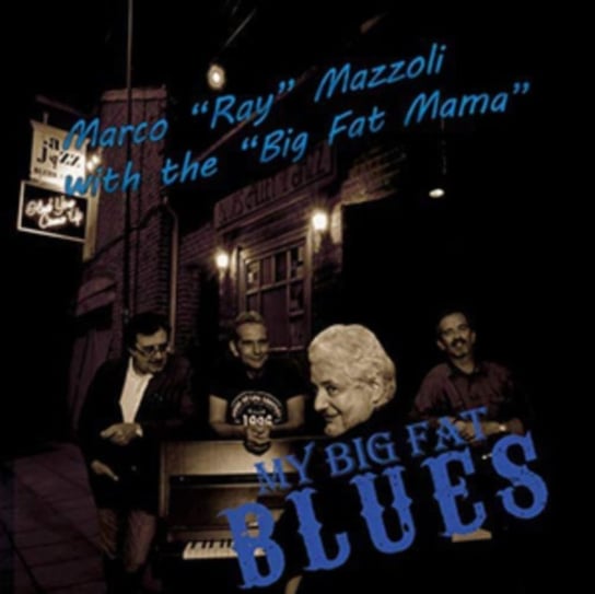 My Big Fat Mama Blues Marco Mazzoli & The Big Fat Mama