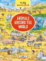 My Big Wimmelbook - Animals Around the World Lohr Stefan